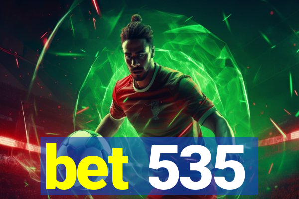 bet 535